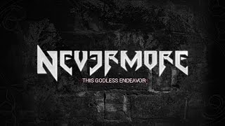 NEVERMORE  This Godless Endeavor LYRIC VIDEO [upl. by Cressida]