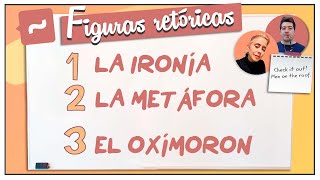 La ironía la metáfora y el oxímoron Figuras retóricas  Figuras literarias [upl. by Oakley]