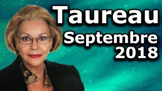 Horoscope Taureau Septembre 2018 [upl. by Thibault17]