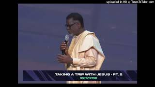 Taking A Trip With Jesus Part2  Convicted  Pastor Mensa Otabil [upl. by Davey]