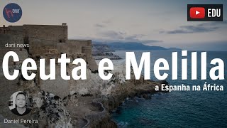 Ceuta e Melilla a Espanha na África  Dani News 20072020 [upl. by Templa]