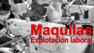 Maquiladora  Explotación laboral [upl. by Morrill]