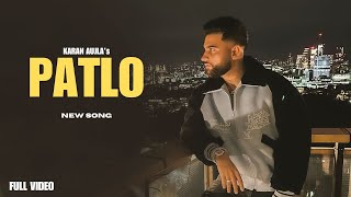 Patlo Official Video Karan Aujla New Song  New Punjabi Songs [upl. by Inalem]