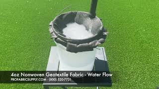 4oz  Nonwoven Geotextile Fabric Water Flow Test [upl. by Arait]