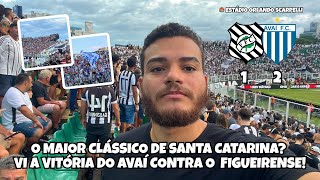 FIGUEIRENSE 1 X 2 AVAÍ VIVI O MAIOR CLÁSSICO DE SANTA CATARINA NO ORLANDO SCARPELLI  EPISÓDIO 34 [upl. by Mcclary]