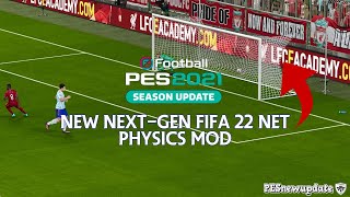 PES 2021 New FIFA 22 NextGen Net Physics [upl. by Ahtanamas251]