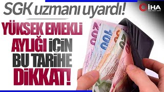 Yüksek Emekli Maaşı İçin Ne Zaman Dilekçe Verilmeli SGK Uzmanı Açıkladı [upl. by Nesnaj157]