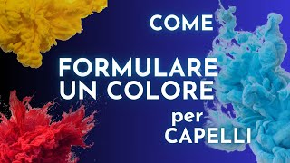 Lezione di Colorimetria come formulare un colore di capelli perfetto [upl. by Anetsirk]