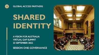 A Vision for Australia 2022 GAP Summit on Shared Identity Session One  Governance [upl. by Clova998]