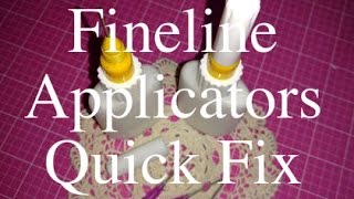 Fineline Applicator Quick Fix [upl. by Strephon]