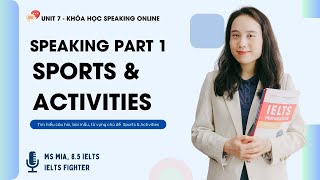 Khóa học IELTS Speaking online Unit 7 Part 1 chủ đề Sports amp Activities  IELTS FIGHTER [upl. by Judson]