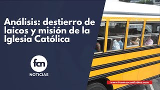 El destierro de laicos y la misión de la Iglesia Católica en Nicaragua [upl. by Sitof]