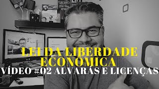 LEI DA LIBERDADE ECONÔMICA VÍDEO 02 ALVARÁS E LICENÇAS [upl. by Antoinetta]