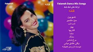 FATANEH DANCE MIX  ترانه های شاد شاد فتانه [upl. by Newman]