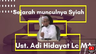 Sejarah munculnya Syiah pembunuhan sahabat Nabi  Ustadz Adi Hidayat klasik [upl. by Auhso]