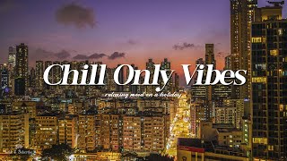 Playlist Chill Smooth RampBSoul Grooves  Ill never forget these good vibes [upl. by Yeh]