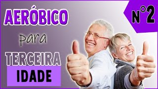 EXERCÍCIOS AERÓBICOS PARA TERCEIRA IDADE 02  AERÓBICA PARA IDOSOS [upl. by Iphigeniah929]