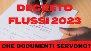 DECRETO FLUSSI 2023 QUALI SARANNO I DOCUMENTI NECESSARI PER FARE LA RICHIESTA [upl. by Kurzawa]