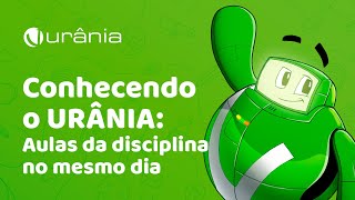 Conhecendo o URÂNIA Aulas da Disciplina no Mesmo Dia  Programa URÂNIA [upl. by Noval]