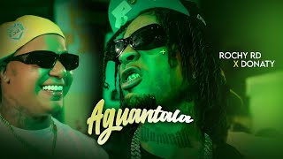 ROCHY RD  DONATY  AGUANTALA  VIDEO OFICIAL [upl. by Akimahs]