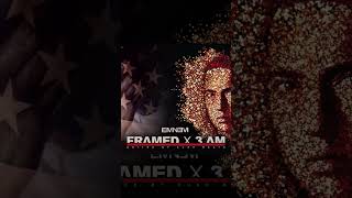 FRAMED X 3AM eminem mashup [upl. by Eiramik]