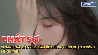 Phát sợ vì sáng nào dắt xe đi làm bố chồng cũng chặn ở cổng để xin tiền [upl. by Zirtaeb]