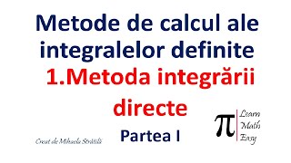 Metode de calcul ale integralelor definite Metoda integrarii directe  Partea I [upl. by Katha]