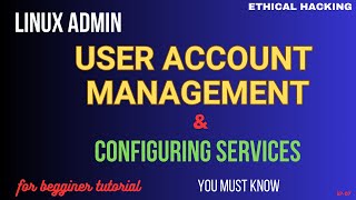 Linux User Account Management USERADD USERMOD  Configuring Services  Kali Linux Unleashed linux [upl. by Anna-Maria292]
