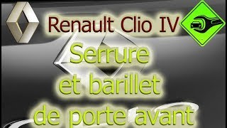 Renault Clio IV  Serrure et barillet de porte avant [upl. by Grimbald]