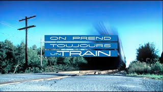 On prend toujours un train [upl. by Ahidam348]