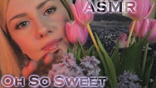 ASMR 🌷 Oh So Sweet 🌷 Whisper EartoEar 🌷 Personal Attention [upl. by Lalla855]