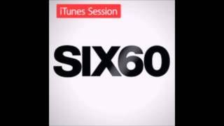 Six60  Home  iTunes Session [upl. by Vasileior]