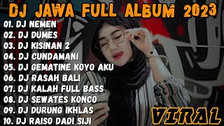 DJ JAWA TERBARU 2023  DJ NEMEN X DUMES 🎶 FULL ALBUM VIRAL TIKTOK TERBARU 2023 [upl. by Eicnahc989]