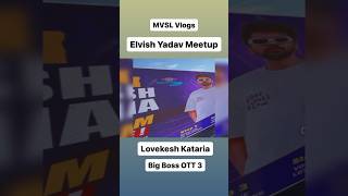 Elvish Yadav Meetup For Lovekesh kataria BigBoss ElvishYadavVlogs lovekataria3889 ​JioCinema [upl. by Gnaht189]