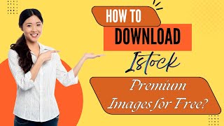 How to Download iStock Premium Images for Free Legally amp Ethically [upl. by Rikahs]