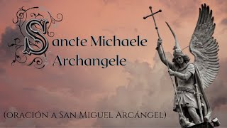 Sung prayer to Michael the Archangel  Sancte Michael Archangele  Gregorian Chant [upl. by Aksehcnarf]