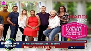 Le Meilleur Pâtissier spécial célébrités  découvrez un extrait de la finale [upl. by Ellekcir]