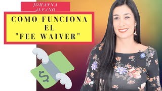 Como funciona el Fee Waiver [upl. by Alletsyrc]