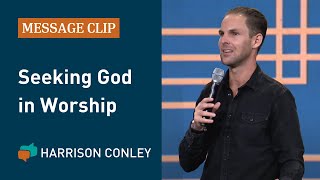 Seeking God through Worship  Harrison Conley [upl. by Getter944]