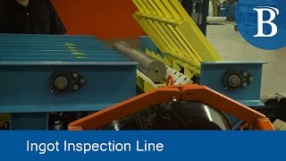 Technology Highlight Ingot Inspection Line [upl. by Nilam]