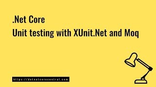 Net Core Unit Testing using XUnit and Moq [upl. by Sinai561]