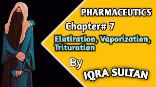 chp7 Elutriation vaporizationtriturationsublimation lypholizationexcication B pharmacy 1 year [upl. by Odirfliw910]