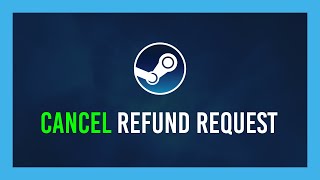 Steam How to Cancel a Refund Reqeust [upl. by Ohce481]