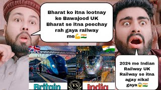 Indian Railway Vs UK Railway Comparison 2024  India Vs UK  Pakistani Reaction [upl. by Ailuig]