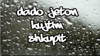 Dado ft Jeton  Kujtim Shkupit [upl. by Sapers]