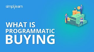 What Is Programmatic Buying  Programmatic Buying Tutorial  Simplilearn [upl. by Refannej]