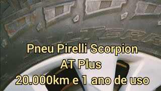 Pneus Pirelli Scorpion AT Plus 20mil km e 1 ano de uso Como estão Honda CRV 2012 Exl 4wd [upl. by Adnik753]