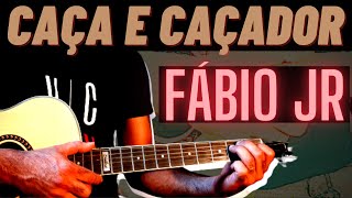 Caça e Caçador  Fábio Jr  Simplificada Aula de Violão [upl. by Pulsifer]