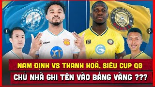 🔴 Lịch Thi Đấu Bóng Đá Hôm Nay Siêu Cúp Quốc Gia 202425  Nam Định vs Thanh Hóa [upl. by Iahc]