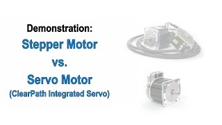 Stepper Motors vs Servo Motors  A ClearPath Demonstration [upl. by Hadeis492]